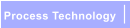 Process Technology