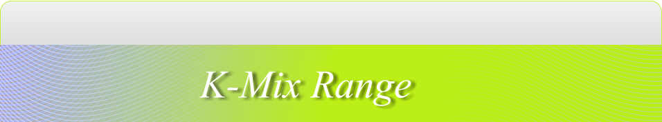 K-Mix Range