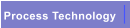 Process Technology