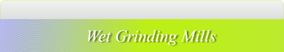 Wet Grinding Mills