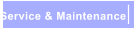 Service & Maintenance